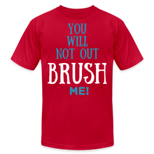 Load image into Gallery viewer, YOU WILL NOT OUT BRUSH ME T-SHIRT - red