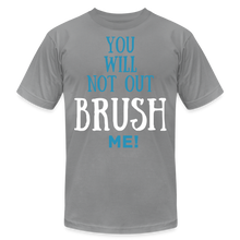 Load image into Gallery viewer, YOU WILL NOT OUT BRUSH ME T-SHIRT - slate
